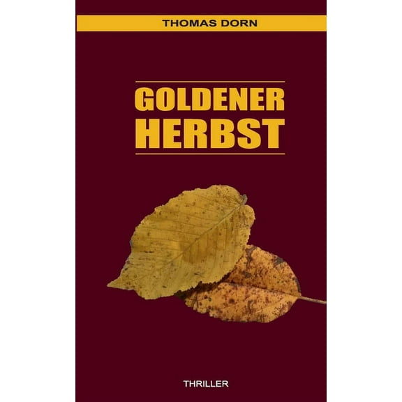 Goldener Herbst German Edition Paperback 3752626615 9783752626612 Thomas Dorn