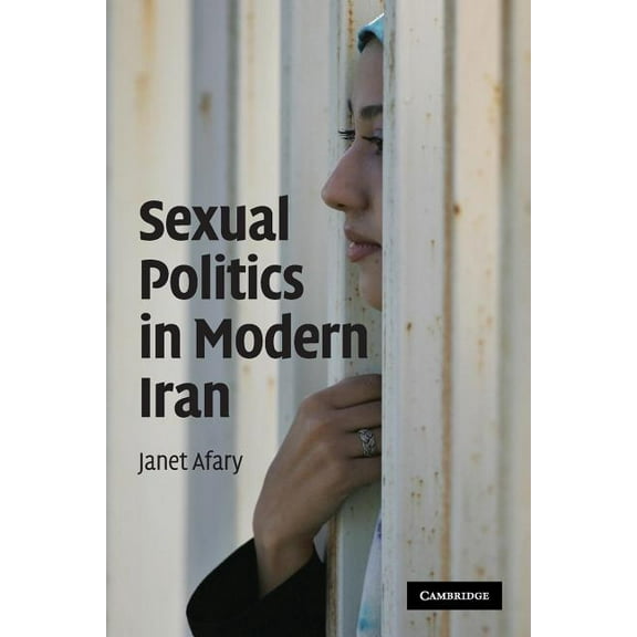Sexual Politics in Modern Iran, (Paperback)