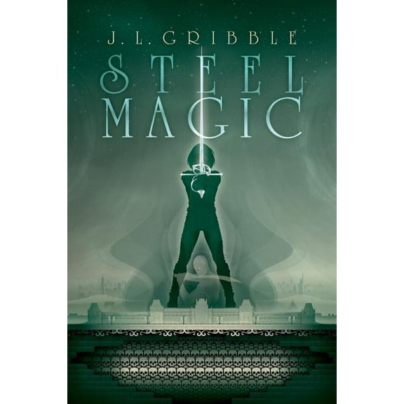 Steel Magic (Paperback) by J L Gribble