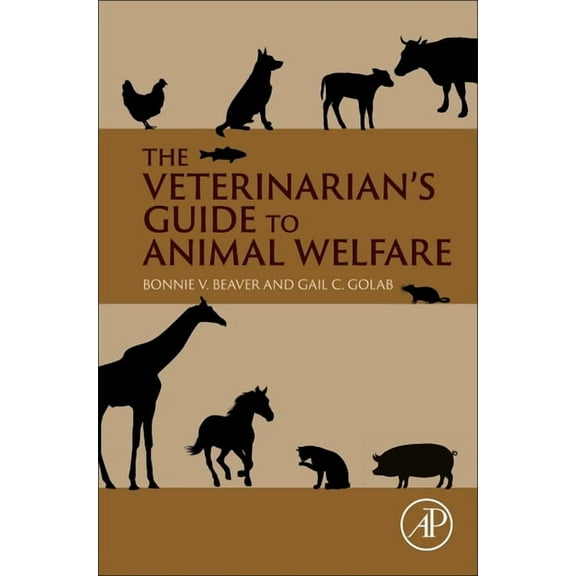 The Veterinarian's Guide to Animal Welfare, (Hardcover)