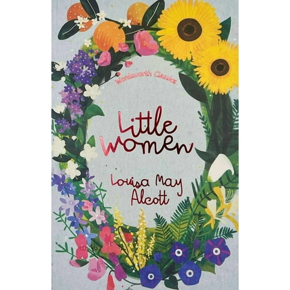 Wordsworth Classics Little Women & Good Wives, (Paperback)