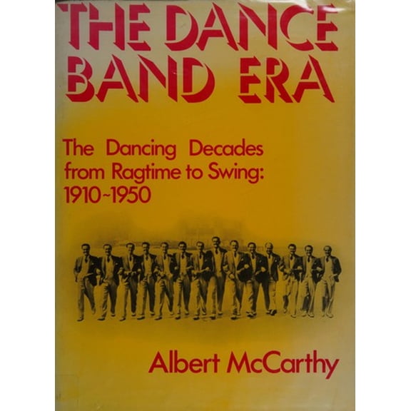 Pre-Owned The Dance Band ERA : The Dancing Decades from Ragtime to Swing, 1910-1950 (Hardcover) 9780289702185