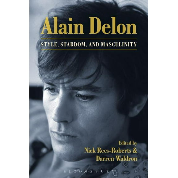 Alain Delon: Style, Stardom and Masculinity, (Paperback)