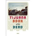 thumbnail image 1 of Pre-Owned The Tijuana Book of the Dead (Paperback) 1619024829 9781619024823, 1 of 1