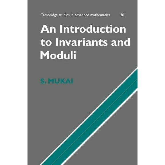 Cambridge Studies in Advanced Mathematic An Introduction to Invariants and Moduli, Book 81, (Paperback)