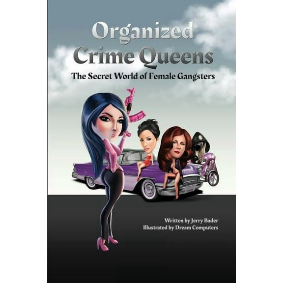 Organized Crime Queens: The Secret World of Female Gangsters, (Paperback)