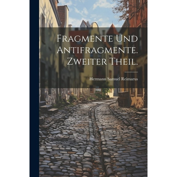 Fragmente und Antifragmente. Zweiter Theil. (Paperback)