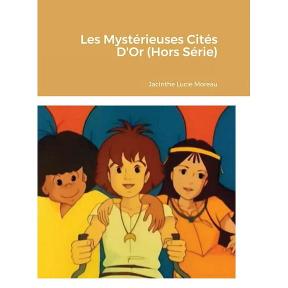 Les MystÃ©rieuses CitÃ©s D'Or (Hors SÃ©rie), (Hardcover)