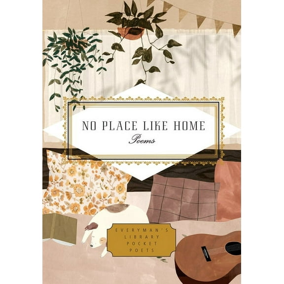 Everyman's Library Pocket Poets No Place Like Home: Poems, (Hardcover)