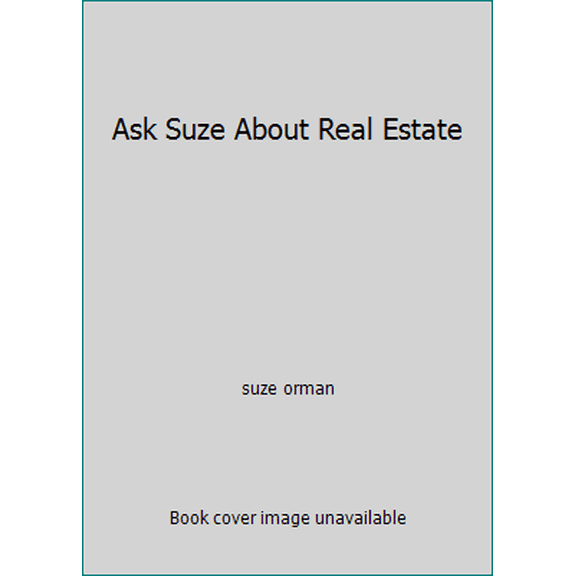 Pre-Owned Ask Suze About Real Estate (Paperback) 1594489637 9781594489631