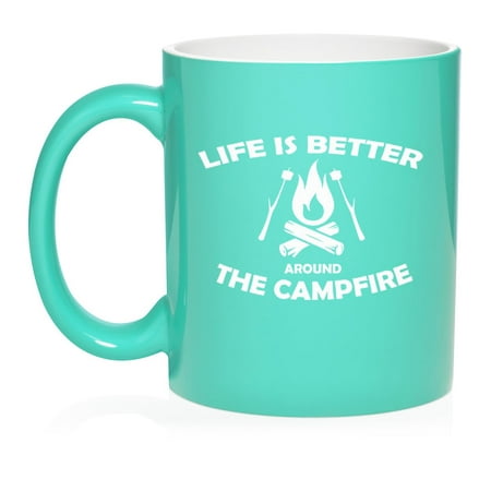 

Life Is Better Around The Campfire Camping Outdoors Camping Gift Gift For Camper Ceramic Coffee Mug Tea Cup (11oz Teal)
