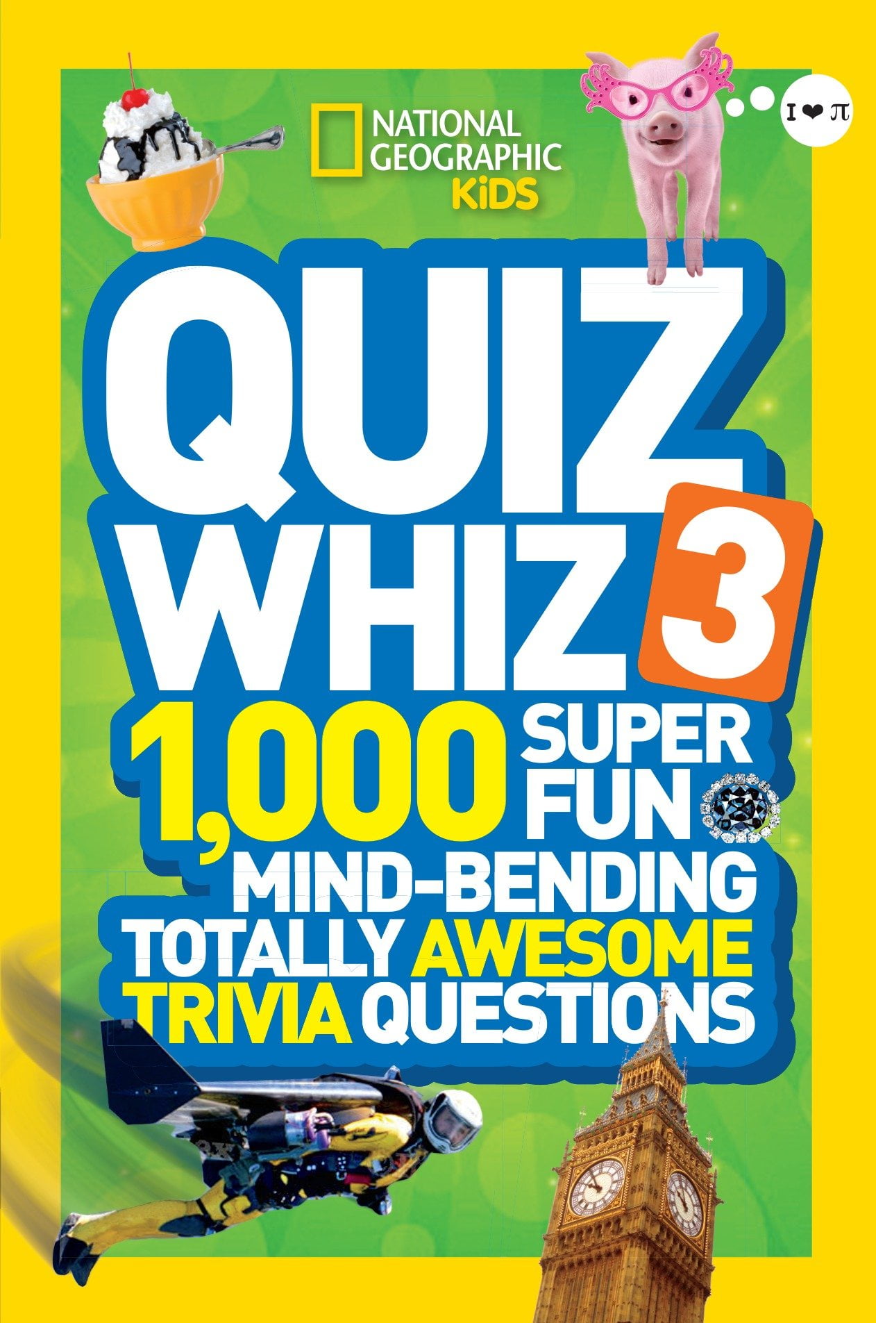 National Geographic Kids Quiz Whiz 3 1,000 Super Fun Mindbending