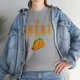 thumbnail image 6 of DJH Apparel | I'm G.R.E.A.T. (Excited About Tacos)  Funny  T-shirt, 6 of 7