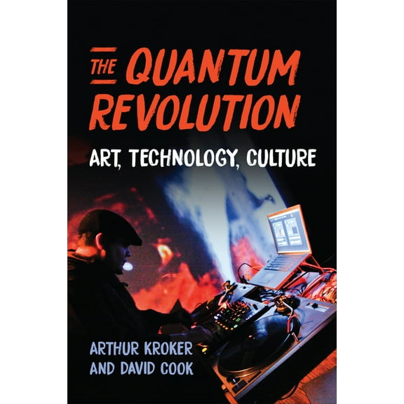 Digital Futures The Quantum Revolution: Art, Technology, Culture, (Paperback)