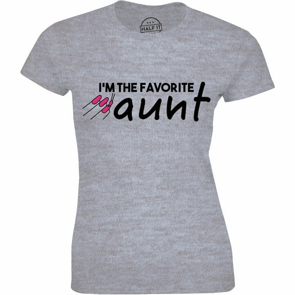 I'm The Favorite Aunt Women's Funny Humour Birthday Auntie T-Shirt