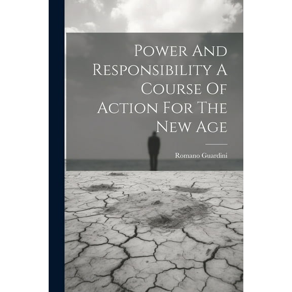 Power And Responsibility A Course Of Action For The New Age (Paperback)