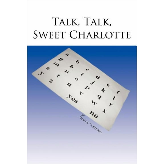 Talk, Talk, Sweet Charlotte, (Paperback)