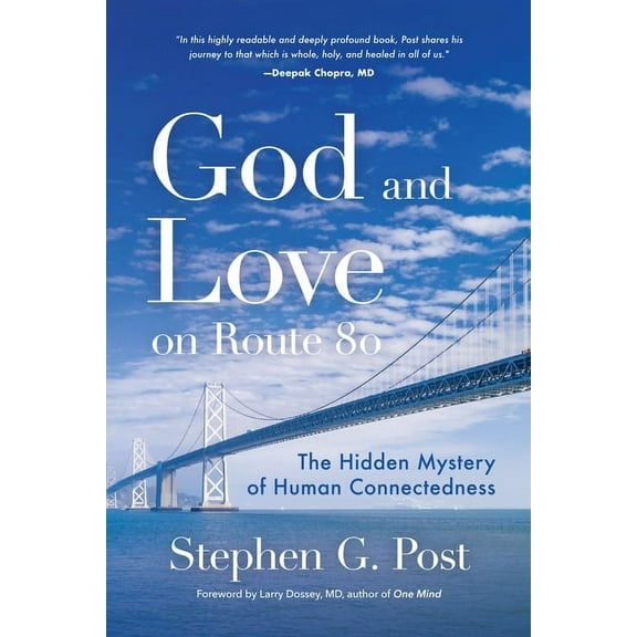 God and Love on Route 80: The Hidden Mystery of Human Connectedness (Dreams, Miracles, Synchronicity, and a Spiritual Jo, (Paperback)