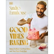 Good Vibes Baking : Bakes To Make Your Soul Shine and Your Taste Buds Sing (Hardcover)