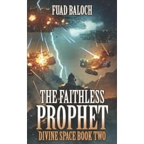 Divine Space: The Faithless Prophet (Paperback)