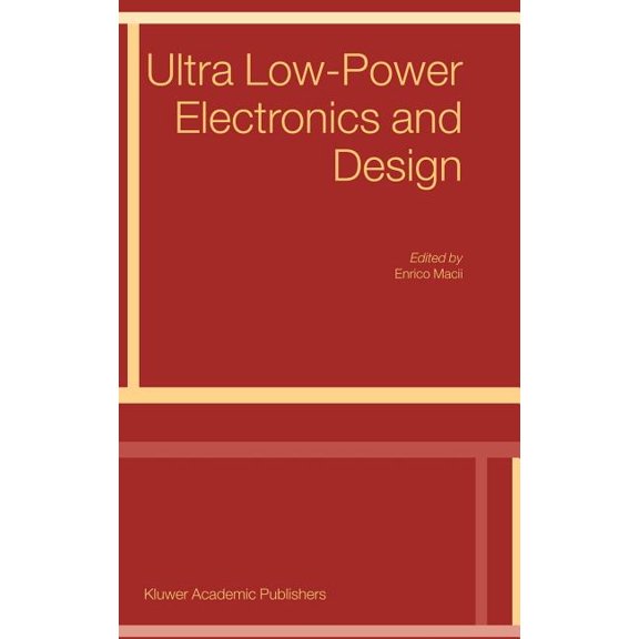 Solid Mechanics & Its Applications S Ultra Low-Power Electronics and Design, (Hardcover)