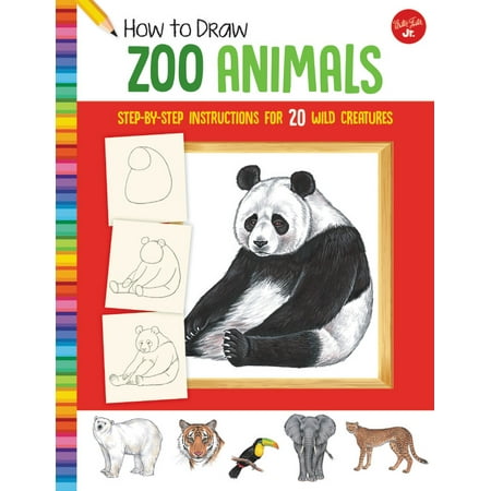 20 Zoo - How to Draw Zoo Animals : Step-by-step instructions for 20 wild creatures