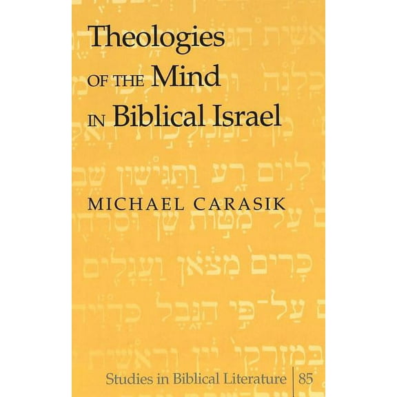 Studies in Biblical Literature Theologies of the Mind in Biblical Israel, Book 85, (Hardcover)