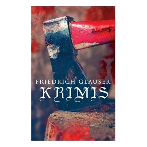 Pre-Owned Friedrich Glauser-Krimis: Der alte Zauberer, Der Hund, Der Schlossherr aus England, Verhr, Knig Zucker, Die Hexe von Endor, Der erste August in der Legion, Totenklage, Beichte in der Nacht (Paperbac