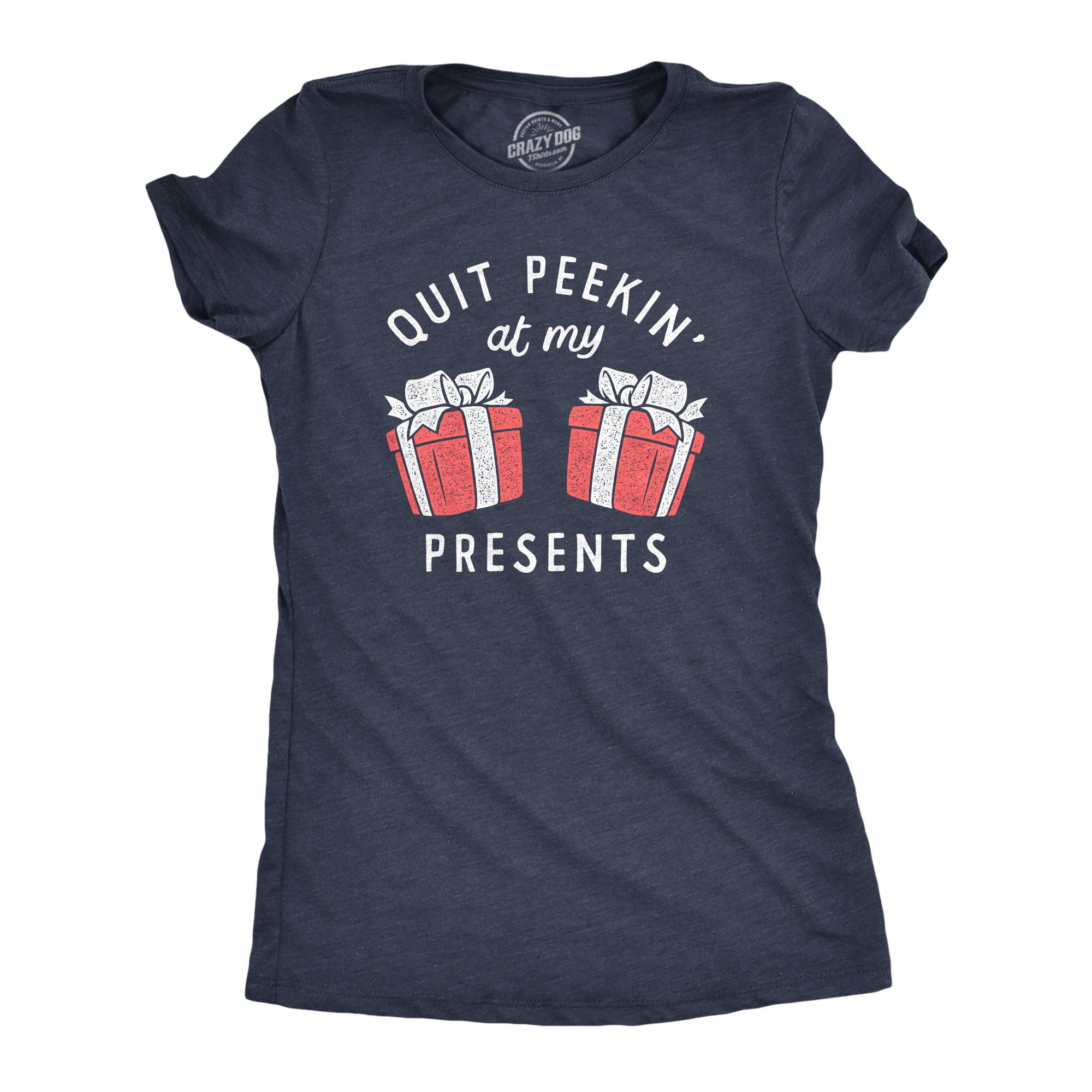 Womens Quit Peakin At My Presents T Shirt Funny Xmas Gift Boobs Joke Tee For Ladies (Heather Navy - PRESENTS) - L | Walmart Canada Womens Quit Peakin At My Presents T Shirt Funny Xmas Gift Boobs Joke Tee For Ladies (Heather Navy - PRESENTS) - L | Walmart Canada