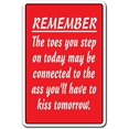 thumbnail image 1 of SignMission 8" X 12" Plastic Sign, Remember The Toes You Step, 1 of 5