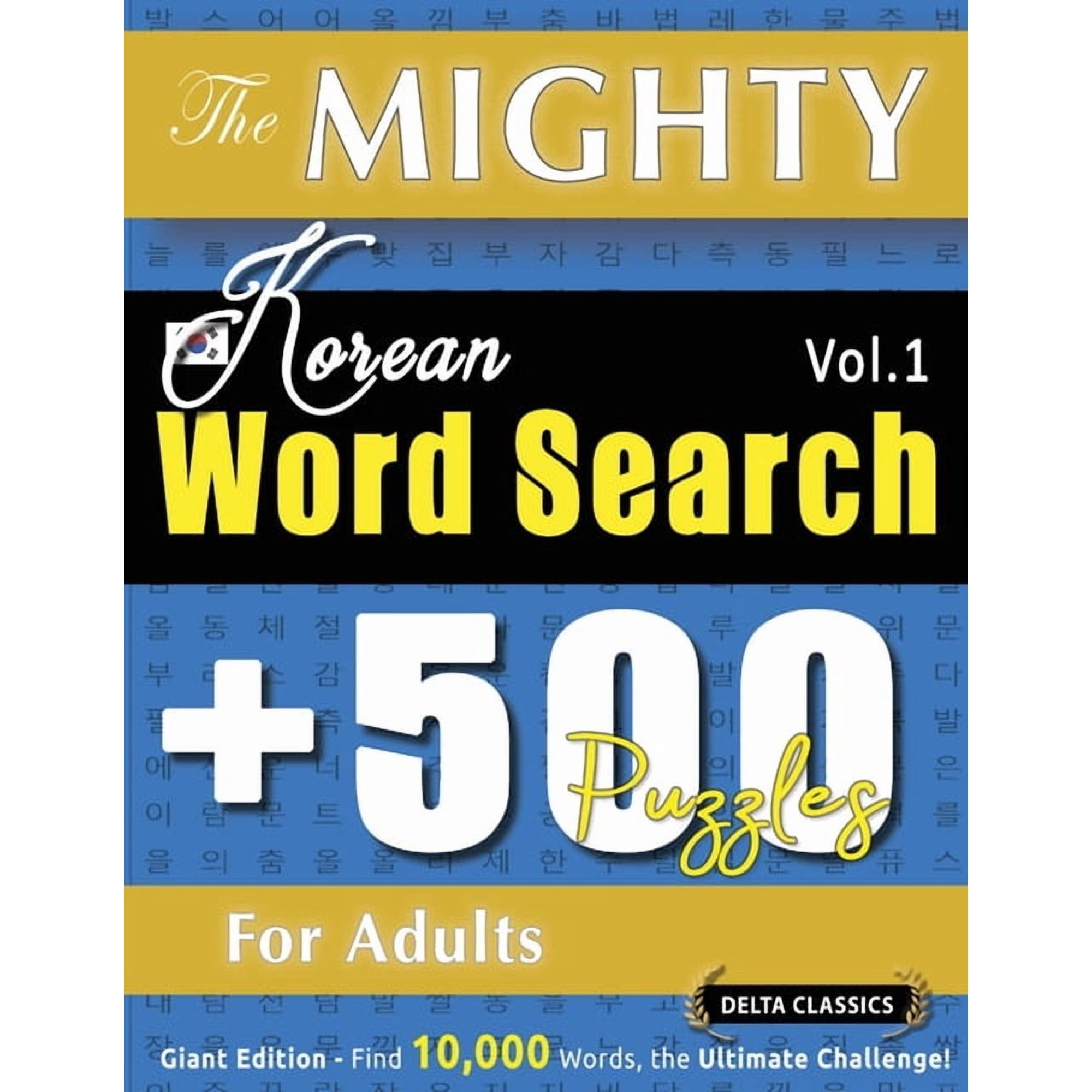 The Mighty Korean Word Search - 500 Puzzles for Adults - Delta Classics - Giant Edition - Find 10,000 Words, the Ultimat, (Paperback)