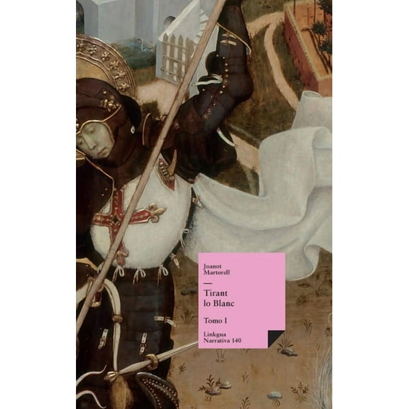 Narrativa Tirant lo Blanc: Tomo I, Book 140, (Hardcover)