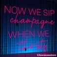 thumbnail image 2 of Glowneon Now We Sip Champagne When We Thirsty Neon Sign, Champagne Led Sign, Party Sign, Bar Decor, 2 of 5