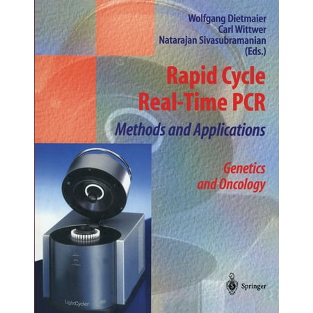 Rapid Cycle Real-Time PCR — Methods and Applications -