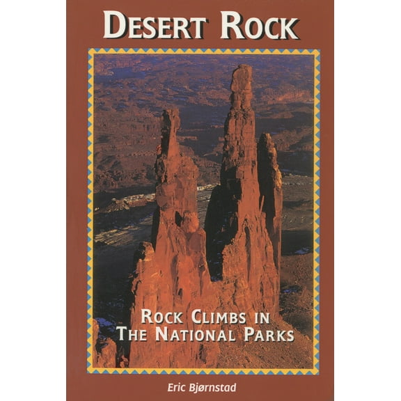 Regional Rock Climbing Series: Desert Rock I Rock Climbs in the National Parks (Edition 1) (Paperback)