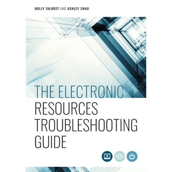 Pre-Owned The Electronic Resources Troubleshooting Guide (Paperback) by Holly Talbott, Ashley Zmau