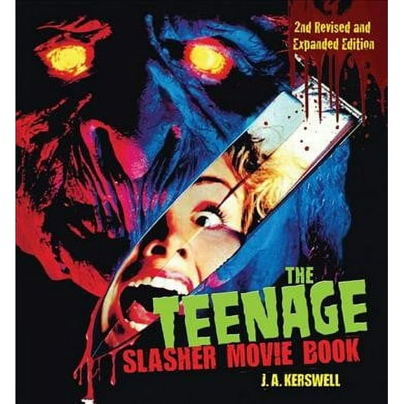 The Teenage Slasher Movie Book, 2nd Revised and Expanded Edition (Paperback) by J A Kerswell