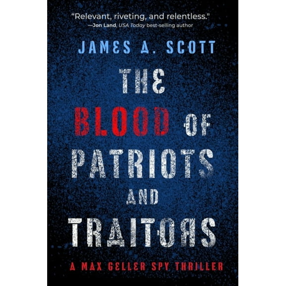 A Max Geller Spy Thriller The Blood of Patriots and Traitors, (Paperback)