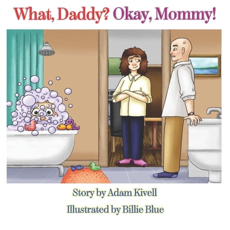 What Daddy? Okay Mommy! (Paperback)