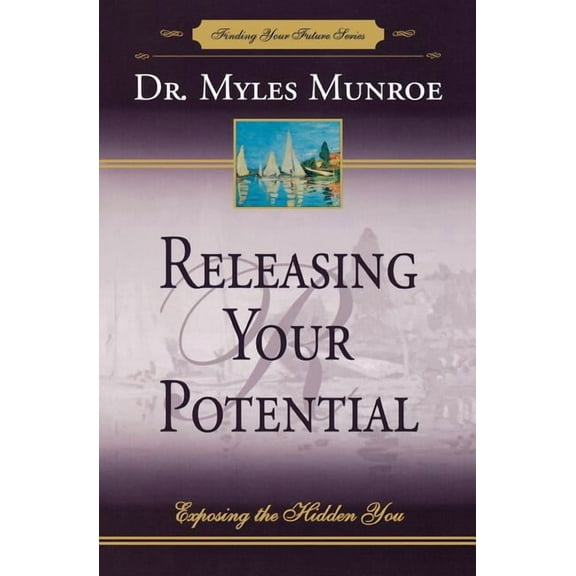 Potential Three to Series: Releasing Your Potential: Exposing the Hidden You (Paperback)
