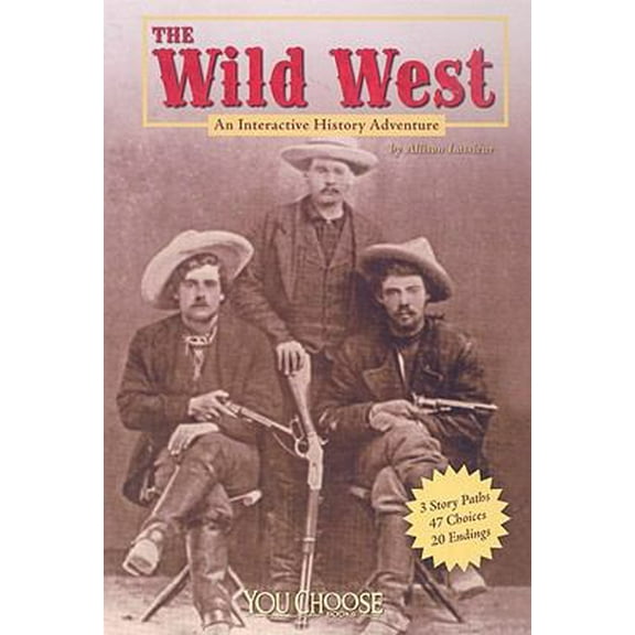 Pre-Owned The Wild West: An Interactive History Adventure (You Choose Books) (Paperback) 1429634561 9781429634564