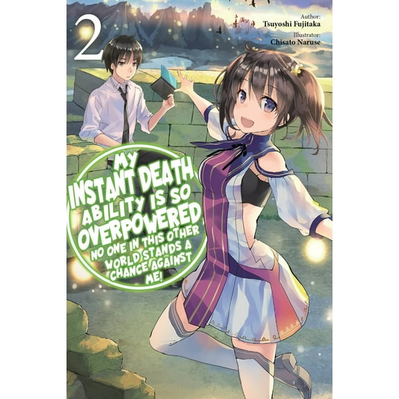 My Instant Death Ability Is So Overpower My Instant Death Ability Is So Overpowered, No One in This Other World Stands a Chance Against Me!, Vol. 2 (Light Novel), Book 2, (Paperback)