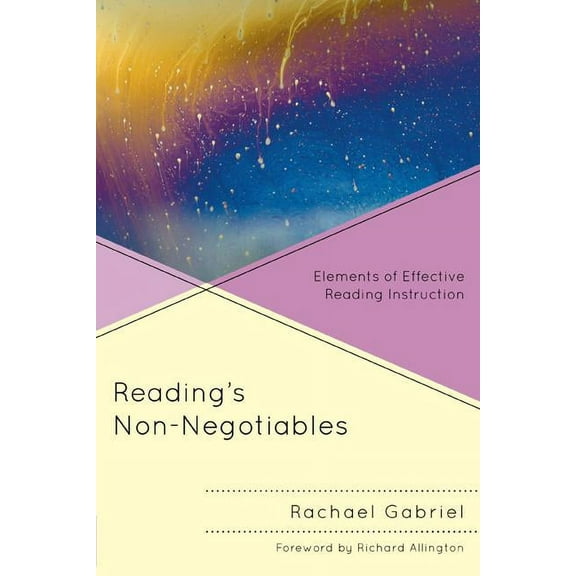Reading's Non-Negotiables: Elements of Effective Reading Instruction, (Paperback)
