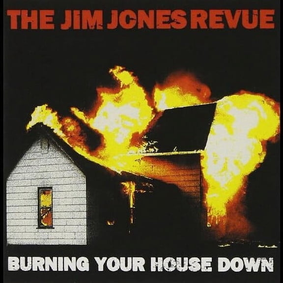 The Jim Jones Revue - Burning Your House Down - Alternative - CD