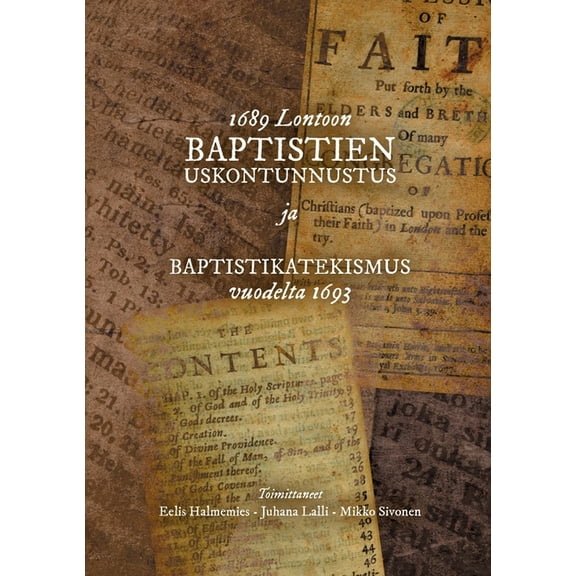 1689 Lontoon baptistien uskontunnustus ja Baptistikatekismus vuodelta 1693
