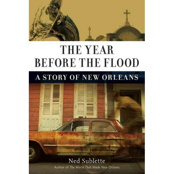 Pre-Owned The Year Before the Flood: A Story of New Orleans (Hardcover) 1556528248 9781556528248
