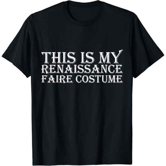 This is my renaissance faire costume T-Shirt