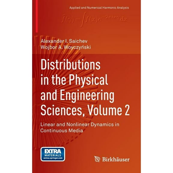 Applied and Numerical Harmonic Analysis Distributions in the Physical and Engineering Sciences, Volume 2: Linear and Nonlinear Dynamics in Continuous Media, (Hardcover)