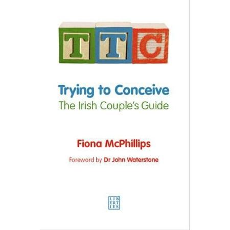 TTC: Trying to Conceive - eBook (Best Time To Try And Conceive A Girl)