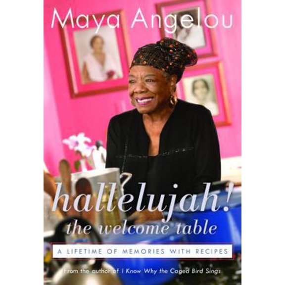 Pre-Owned Hallelujah! the Welcome Table: A Lifetime of Memories with Recipes (Hardcover) 1400062896 9781400062898